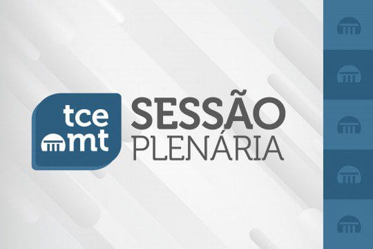 TCE-MT realiza sessão do Plenário Presencial nesta terça-feira