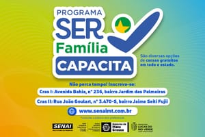 Cursos do Ser Família Capacita em Lucas do Rio Verde estão com inscrições abertas